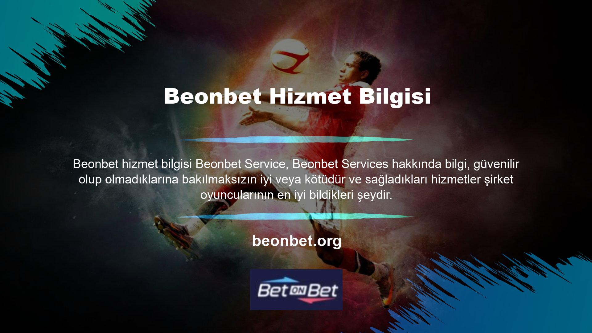 Sorunlu veya iyi hizmet veren olası insanlar Beonbet yararlananlardır
